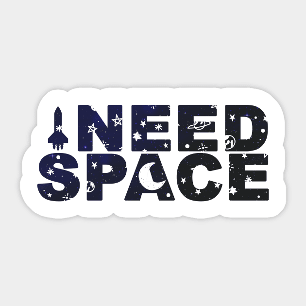 I Need Space Sticker by UNDERGROUNDROOTS